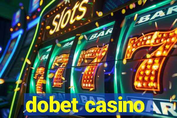 dobet casino